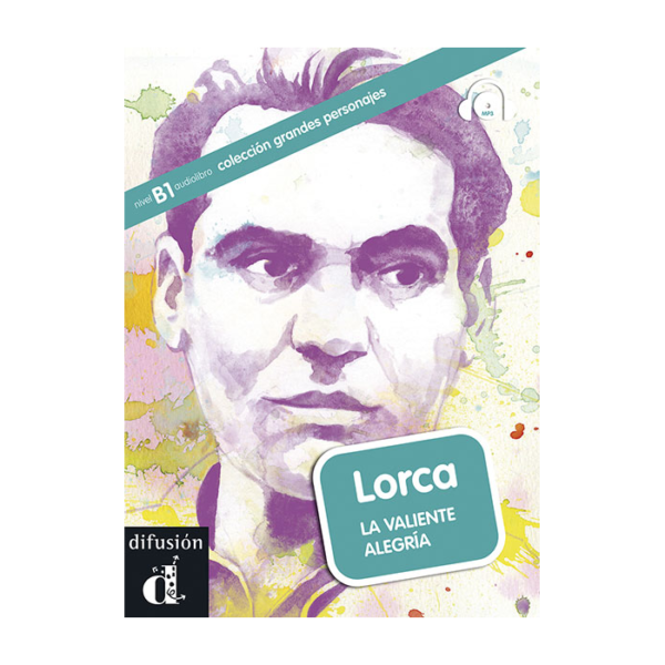 Lorca. La valiente alegría