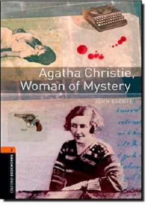 Oxford Bookworms Level 2: Agatha Christie, Woman of Mystery