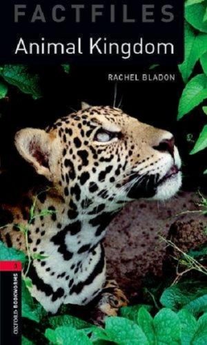 Oxford Bookworms Factfiles: Level 3: Animal Kingdom: True Stories