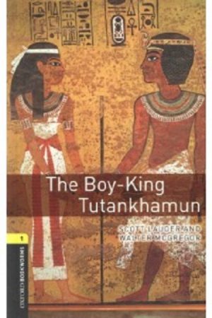 Oxford Bookworms Level 1: The Boy-King Tutankhamun
