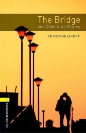 Oxford Bookworms Level 1: The Bridge and Other Love Stories