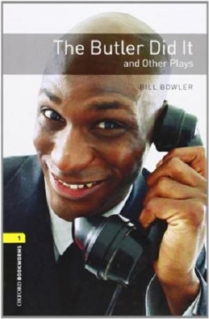Oxford Bookworms Level 1: The Butler Did It and Other Plays