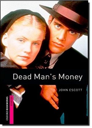 Oxford Bookworms Starter: Dead Man's Money