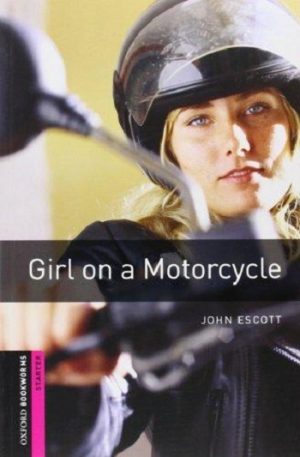 Oxford Bookworms Starter: Girl on a Motorcycle