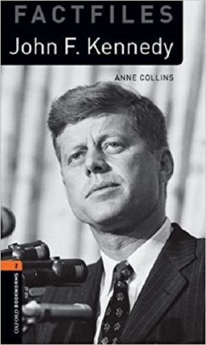 Oxford Bookworms Factfiles: Level 2: John F. Kennedy