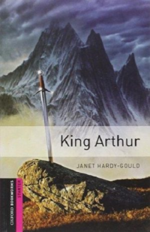Oxford Bookworms Starter: King Arthur