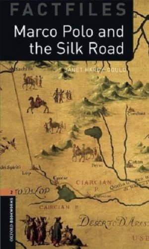 Oxford Bookworms Factfiles: Level 2: Marco Polo and the Silk Road