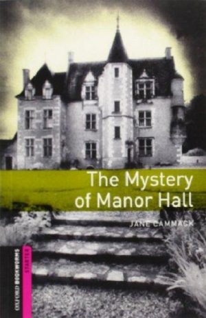 Oxford Bookworms Starter: The Mystery of Manor Hall