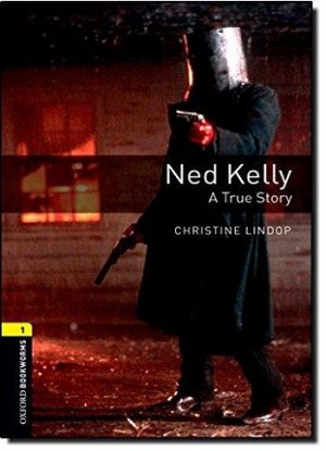 Oxford Bookworms Level 1: Ned Kelly - A True Story