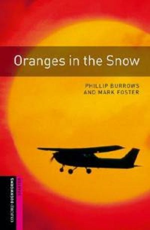 Oxford Bookworms Starter: Oranges in the Snow
