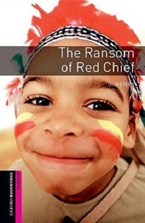 Oxford Bookworms Starter: The Ransom of Red Chief