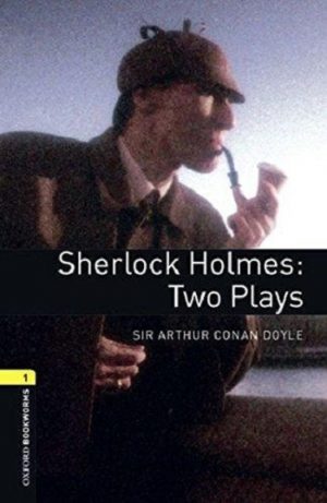 Oxford Bookworms Level 1: Sherlock Holmes: Two Plays