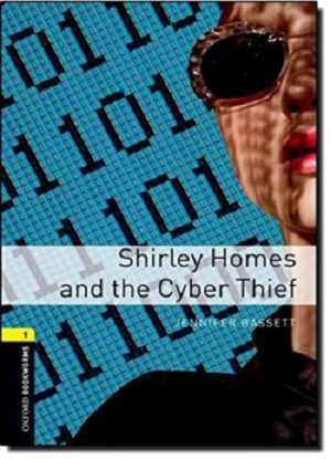 Oxford Bookworms Level 1: Shirley Homes and the Cyber Thief