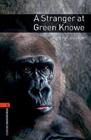 Oxford Bookworms Level 2: A Stranger at Green Knowe