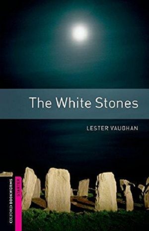Oxford Bookworms Starter: The White Stones