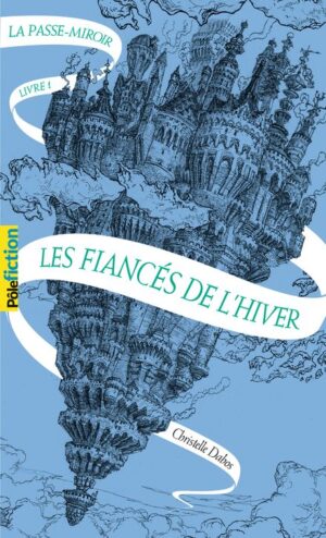 La Passe-miroir (Tome 1 - Les Fiancés de l'hiver)