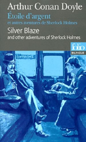 Étoile d'argent et autres aventures de Sherlock Holmes/Silver Blaze and other adventures of Sherlock Holmes