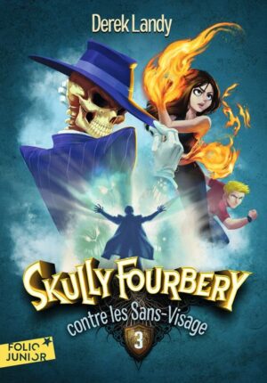 Skully Fourbery 3: contre les Sans-Visage