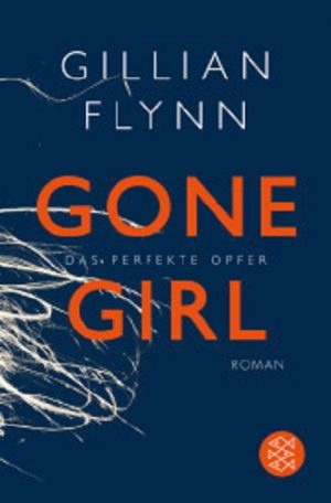 Gone Girl - Das perfekte Opfer: Roman